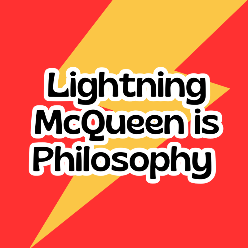 Lightning McQueen is&nbsp;Philosophy